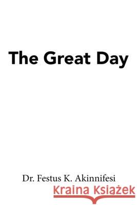 The Great Day Festus K. Akinnifesi 9781664233812