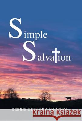 Simple Salvation Debbie Gregory Johnson 9781664234208