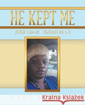 He Kept Me Lady Robbins 9781664236172