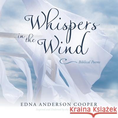 Whispers in the Wind: Biblical Poems Edna Anderson Cooper 9781664237360 WestBow Press
