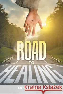 Road to Healing Angela Mulvey 9781664238251