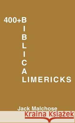 400+ Biblicalimericks Jack Malchose 9781664238411 WestBow Press
