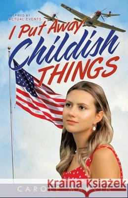 I Put Away Childish Things Carole Marvin 9781664239302
