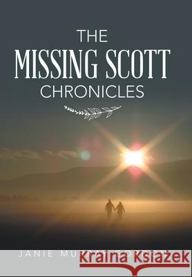 The Missing Scott Chronicles Janie Murray Gordon 9781664239999