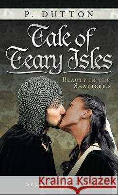 Tale of Teary Isles: Beauty in the Shattered P. Dutton 9781664241237