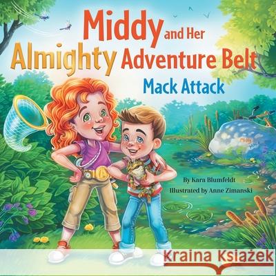 Middy and Her Almighty Adventure Belt: Mack Attack Kara Blumfeldt, Anne Zimanski 9781664242838