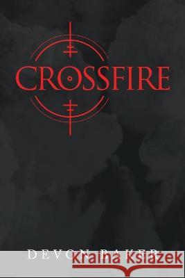 Crossfire Devon Baker 9781664245075