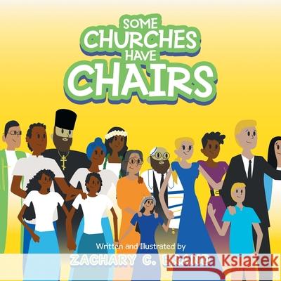 Some Churches Have Chairs Zachary C. Brand 9781664245167 WestBow Press