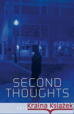 Second Thoughts Kelsey Gjesdal 9781664245266 WestBow Press