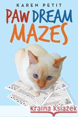 Paw Dream Mazes Karen Petit 9781664245884