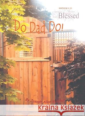 Do Dad Do! Joseph Allan Butcher 9781664246409 WestBow Press