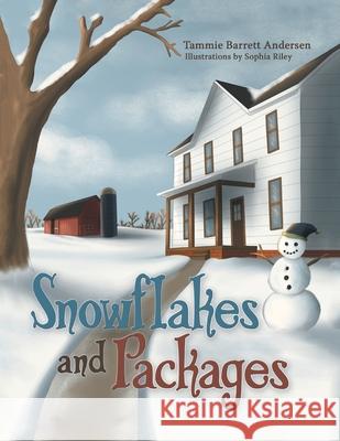 Snowflakes and Packages Tammie Barrett Andersen, Sophia Riley 9781664247161