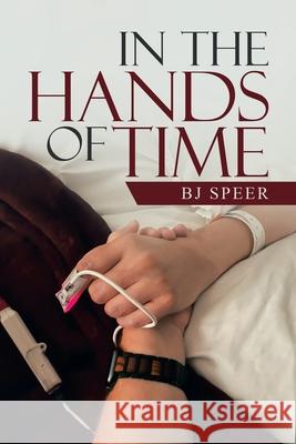 In the Hands of Time Bj Speer 9781664247956