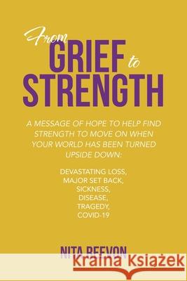From Grief to Strength Nita Reevon 9781664247994 WestBow Press