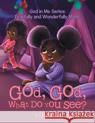 God, God, What Do You See? Bj Foster 9781664248601 WestBow Press