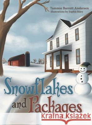 Snowflakes and Packages Tammie Barrett Andersen, Sophia Riley 9781664249158