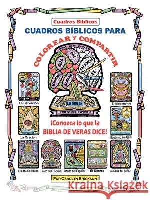 Cuadros Biblicos Para Colorear Y Compartir: ¡Conozca Lo Que La Biblia De Veras Dice! Carolyn Erickson 9781664249998 WestBow Press