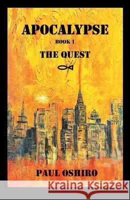 Apocalypse Book 1: The Quest Paul Oshiro 9781664250161