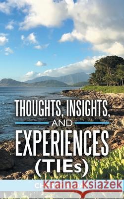 Thoughts, Insights, and Experiences (Ties) Cherry Alday 9781664251434 WestBow Press
