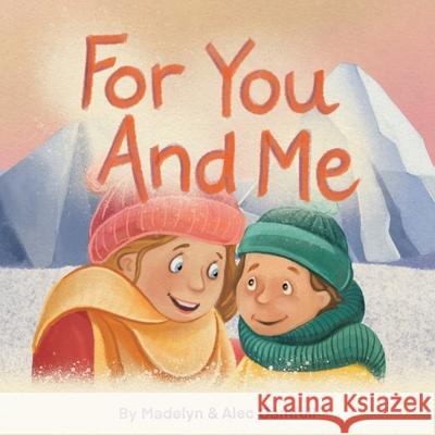 For You and Me Madelyn & Alec Cantrell 9781664251984 WestBow Press