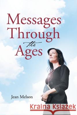 Messages Through the Ages Jean Melson 9781664253070 WestBow Press