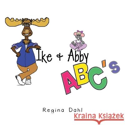 Ike & Abby Abc's Regina Dahl 9781664253377