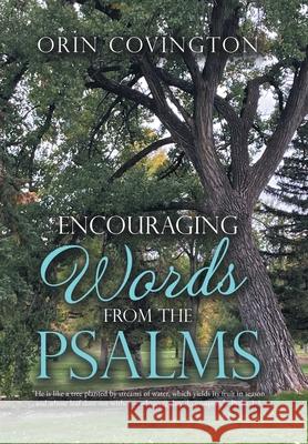 Encouraging Words from the Psalms Orin Covington 9781664256415