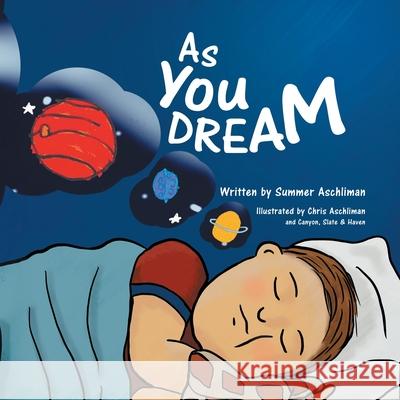 As You Dream Summer Aschliman Chris Aschilman Slate &. Haven Canyon 9781664257122