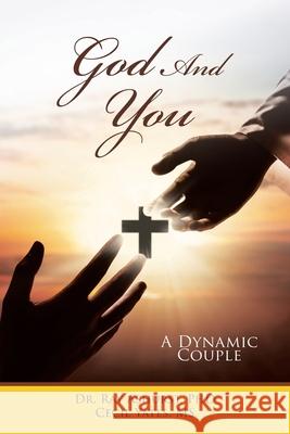 God and You: A Dynamic Couple Ray Ashurst Cecil Yates 9781664257801