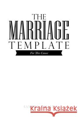 The Marriage Template: For This Cause Samson Omale 9781664258891 WestBow Press