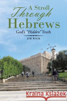 A Stroll Through Hebrews: God's 