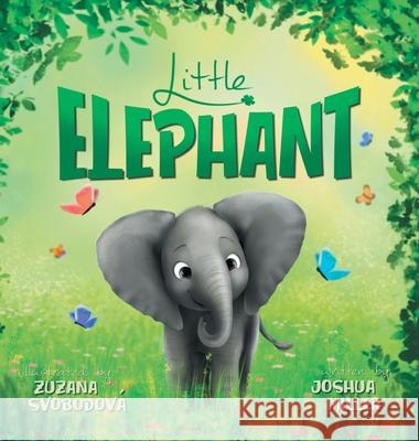 Little Elephant Joshua Miller, Zuzana Svobodova 9781664260962 WestBow Press