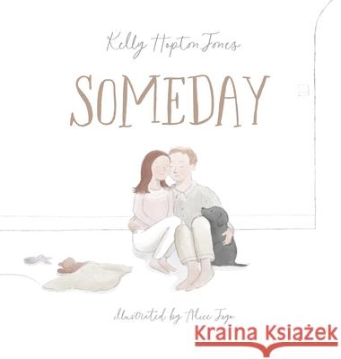 Someday Kelly Hopton-Jones, Alice Jago 9781664261501