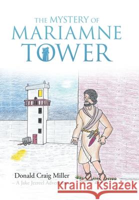 The Mystery of Mariamne Tower Donald Craig Miller 9781664262188