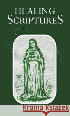 Healing Scriptures Elizabeth Anne Reeves 9781664262959