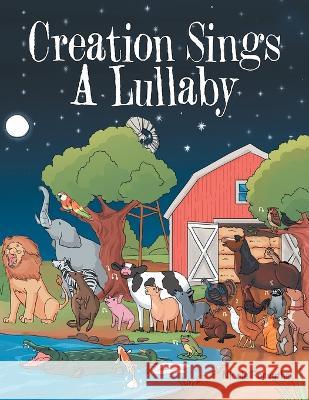 Creation Sings a Lullaby Nicole Forsythe 9781664267619