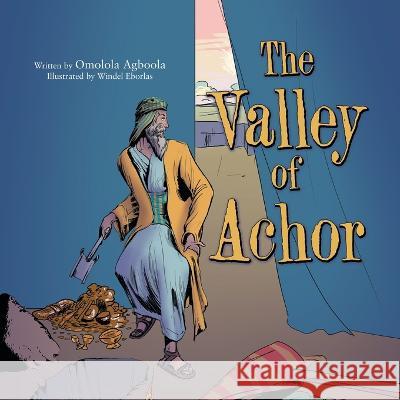 The Valley of Achor Omolola Agboola, Windel Eborlas 9781664267817