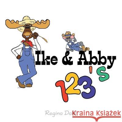 Ike & Abby 123'S Regina Dahl 9781664271029