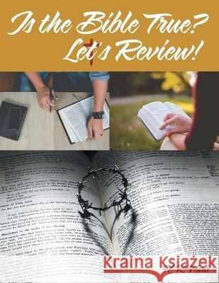 Is the Bible True? Let's Review! H K Harb 9781664273443