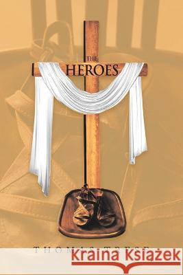 The Heroes Thomas Trese 9781664274167