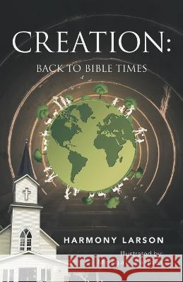 Creation: Back to Bible Times Harmony Larson Morgan Palmer 9781664277205