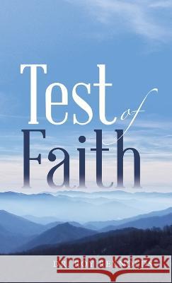 Test of Faith Dr Roy Reynolds 9781664281561 WestBow Press