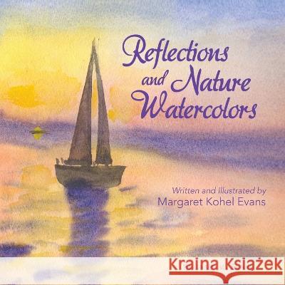 Reflections and Nature Watercolors Margaret Kohel Evans 9781664283114