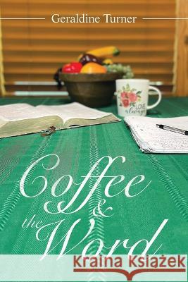 Coffee & the Word Geraldine Turner 9781664287334