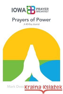 Prayers of Power: A 40-Day Journal Mark Doss Amy Jo Wrobel 9781664288362 WestBow Press