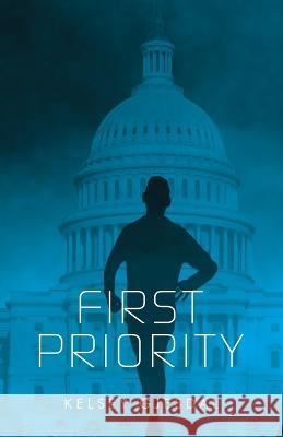 First Priority Kelsey Gjesdal 9781664290464 WestBow Press