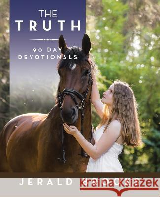 The Truth 90 Day Devotionals Jerald Brooks 9781664293441