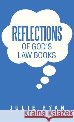 Reflections of God\'s Law Books Julie Ryan 9781664295797 WestBow Press