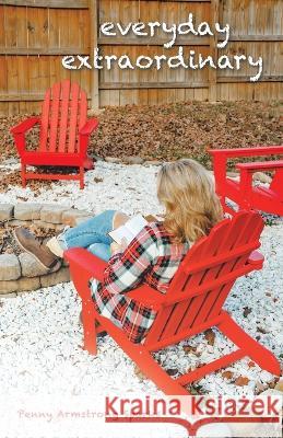 Everyday Extraordinary Penny Armstrong Sparks 9781664296381