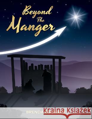 Beyond the Manger Brenda Buckner 9781664298026